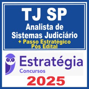 TJ SP (Analista de Sistemas Judiciário + Passo) Pós Edital – Estratégia 2025