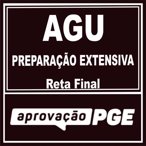 AGU (Preparação Extensiva – Reta Final) Aprovação PGE 2025