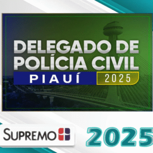Delegado de Polícia Civil Piauí – Pós edital- Supremo 2025 - Rateio Delta PC PI Policial PCPI Pósedital 2025