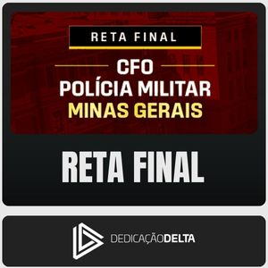 CFO – Policia Militar MG – Reta Final (Dedicação Delta) - Rateio PMMG Pos Edital PM MG Minas Gerais Oficial Policia MIlitar Policiais