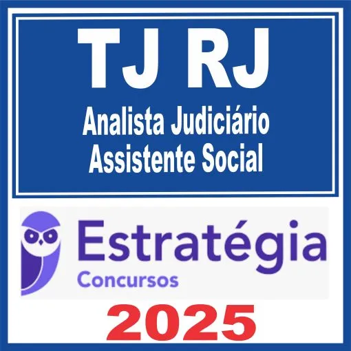 TJ RJ (Analista Judiciário – Assistente Social) Estratégia 2025 - Rateio Rio de Janeiro TJRJ Trubunal de Justiça