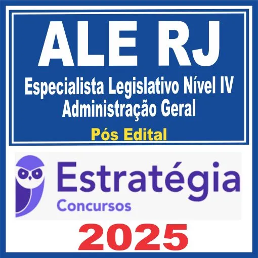 ALE RJ (Especialista Legislativo Nível IV – Administração Geral) Pós Edital – Estratégia 2025 - Pós Edital Assembleia Legislativa Rio de Janeiro Ale RJ Pósedital