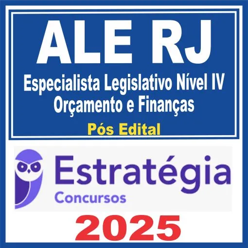 ALE RJ (Especialista Legislativo Nível IV – Orçamento e Finanças) Pós Edital – Estratégia 2025 – Estratégia 2025 - Pós Edital Assembleia Legislativa Rio de Janeiro Ale RJ Pósedital