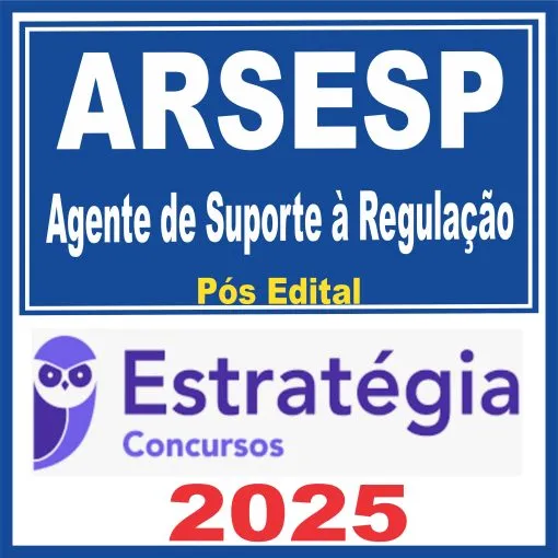 ARSESP (Agente de Suporte à Regulação) Pós Edital – Estratégia 2025