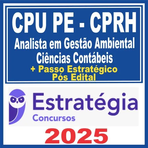 CPU PE – CPRH (Analista em Gestão Ambiental – Ciências Contábeis + Passo) Pós Edital – Estratégia 2025