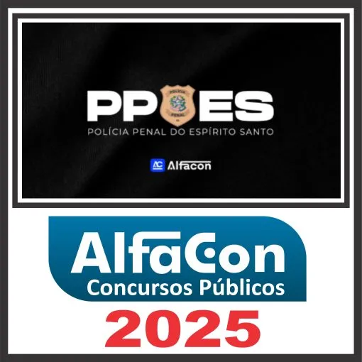 PP ES (Polícia Penal do Espírito Santo) Pós Edital – Alfacon 2025 - Rateio Policial Agepen Espirito Santo PPES