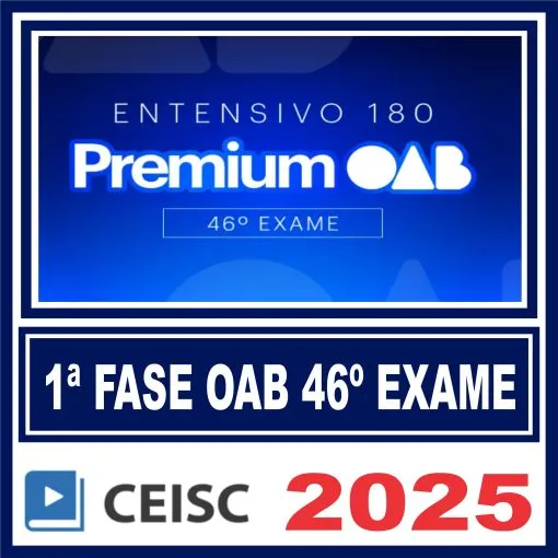 OAB 1ª Fase 46º Exame (Extensivo 180 Premium) Ceisc 2025