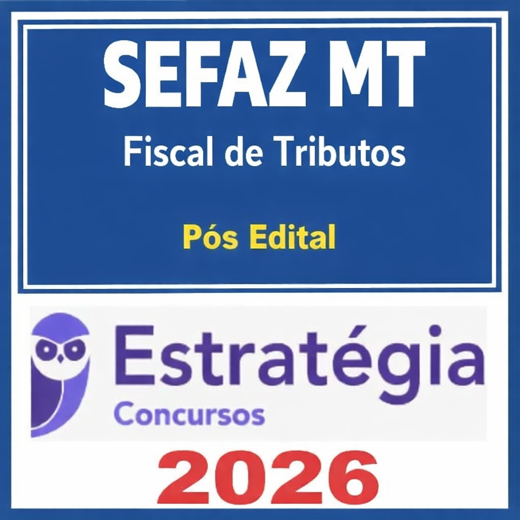 SEFAZ MT (Fiscal de Tributos Estaduais) Pacotaço - Pacote Teórico + Pacote Passo Estratégico - Estratégia - Rateio SefazMT Mato Grosso Secretária da Fazenda