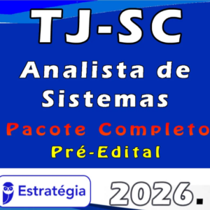 TJ SC Analista de Sistemas- Pacote Completo – Estratégia 2026 – Pré-Edital - Rateio TJSC Santa Catarina Tribunal de Justiça