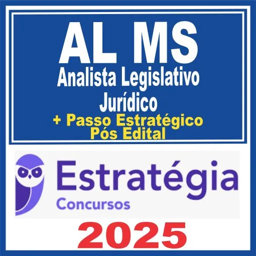 AL MS (Analista Legislativo – Jurídico + Passo) Pós Edital – Estratégia 2025 - Rateio Assembleia Legislativa Mato Grosso do Sul ALMS