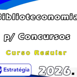 Biblioteconomia p/ Concursos – Curso Regular- Pacote Completo – Estratégia 2026