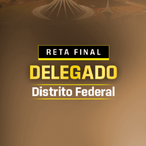 PC DF - Delegado - Dedicação Delta - Pós Edital - 2026 - Rateio PCDF Polícia Civil Distrito Federal Pósedital Instensivo