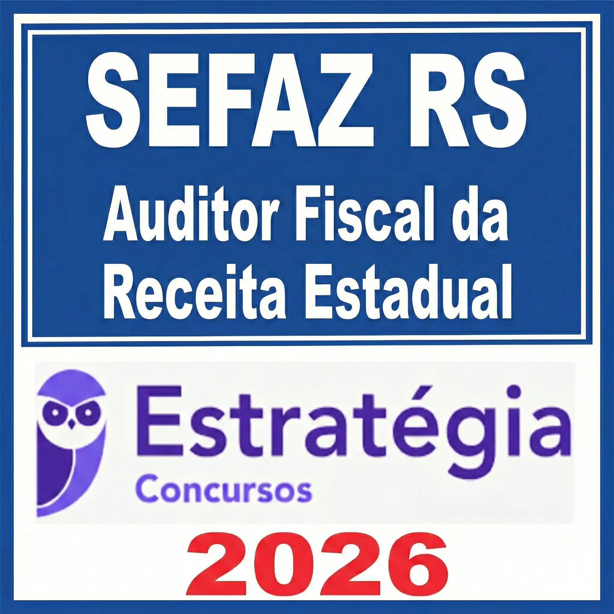 SEFAZ RS - Auditor Fiscal da Receita Estadual - Estrategia 2026