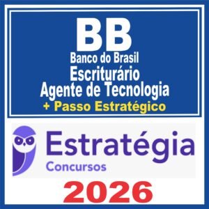Banco do Brasil – BB (Escriturário – Agente de Tecnologia + Passo) Estratégia 2026